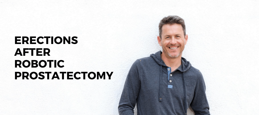 Erections after Robotic Prostatectomy